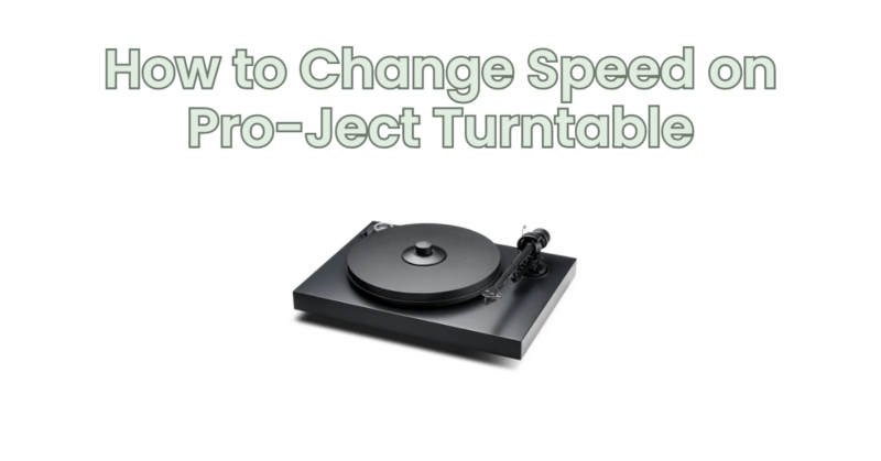 How to Change Speed on Pro-Ject Turntable