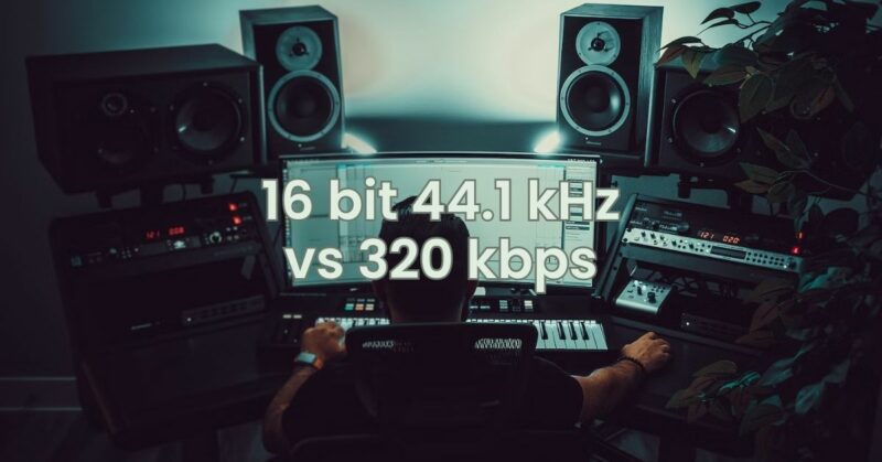16 bit 44.1 kHz vs 320 kbps
