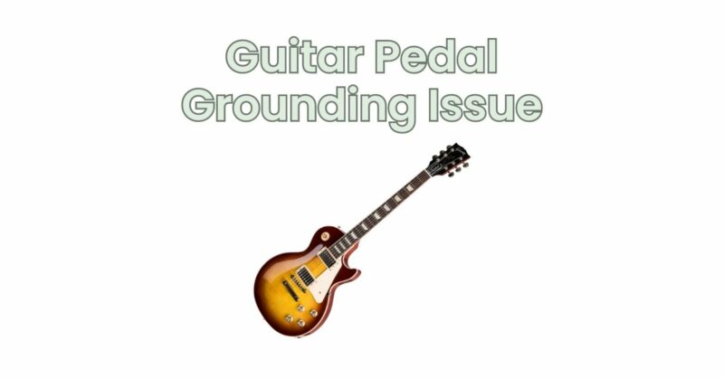 Guitar Pedal Grounding Issue