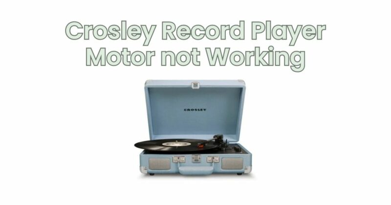 Crosley Record Player Motor not Working