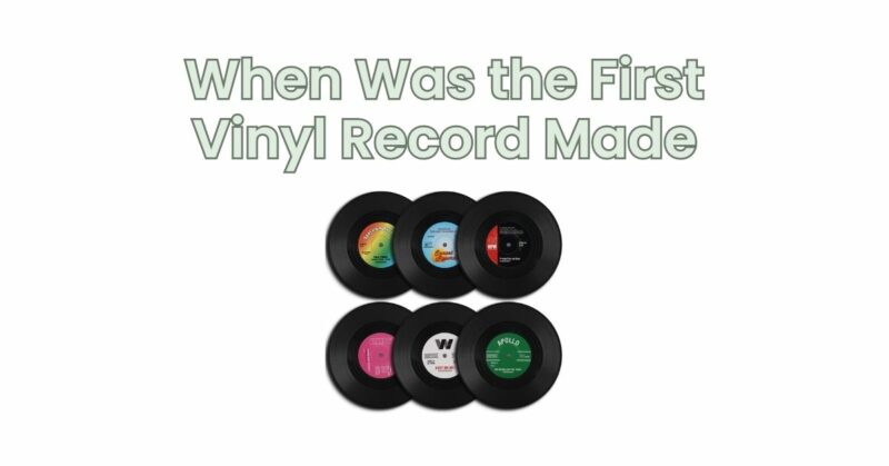 When Was the First Vinyl Record Made