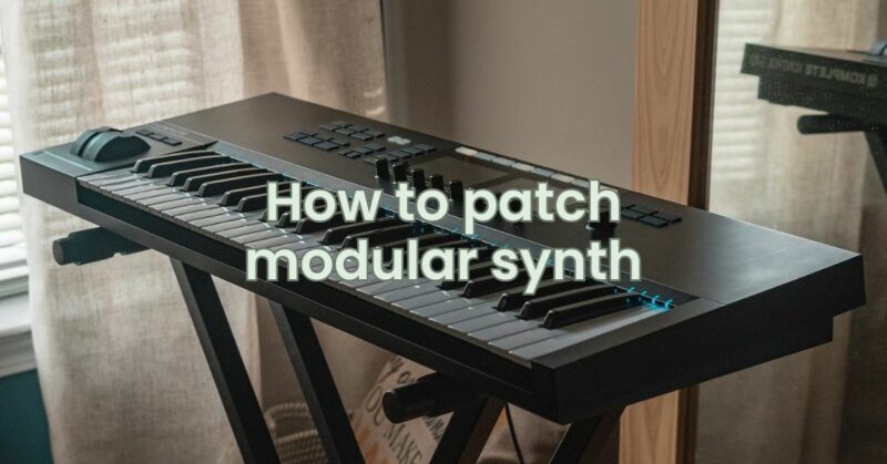How to patch modular synth