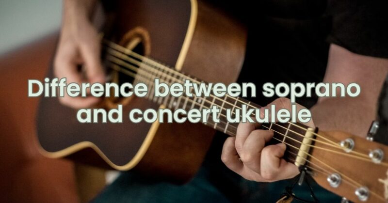 Difference between soprano and concert ukulele