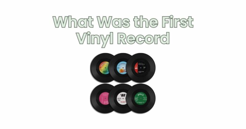 What Was the First Vinyl Record