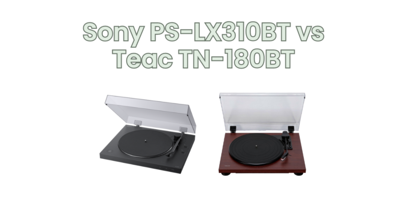 Sony PS-LX310BT vs Teac TN-180BT