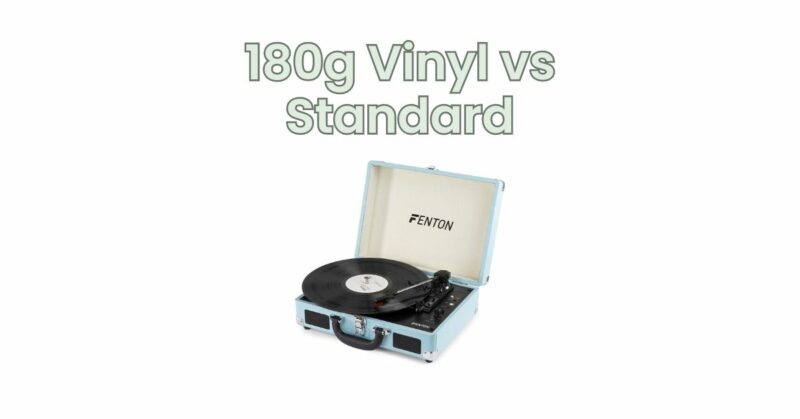 180g Vinyl vs Standard