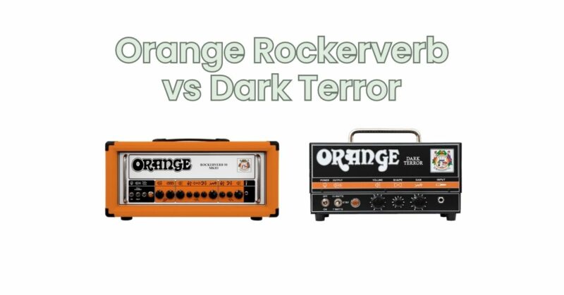 Orange Rockerverb vs Dark Terror