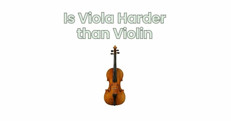 Is Viola Harder than Violin