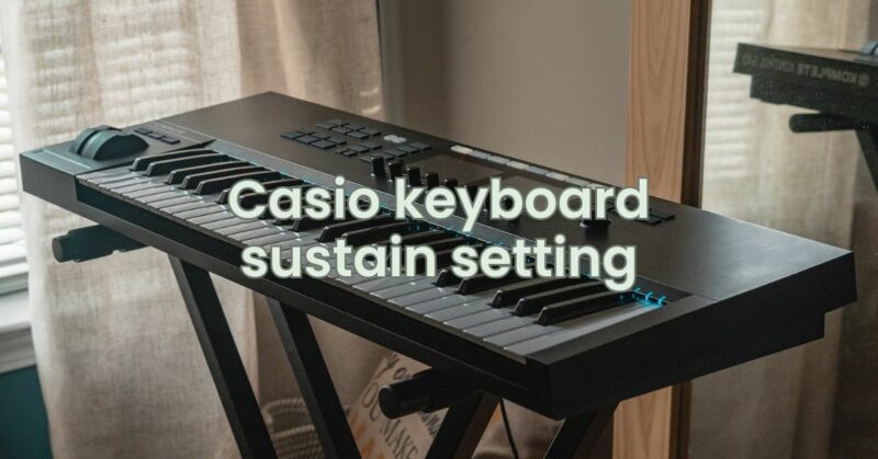 Casio keyboard sustain setting