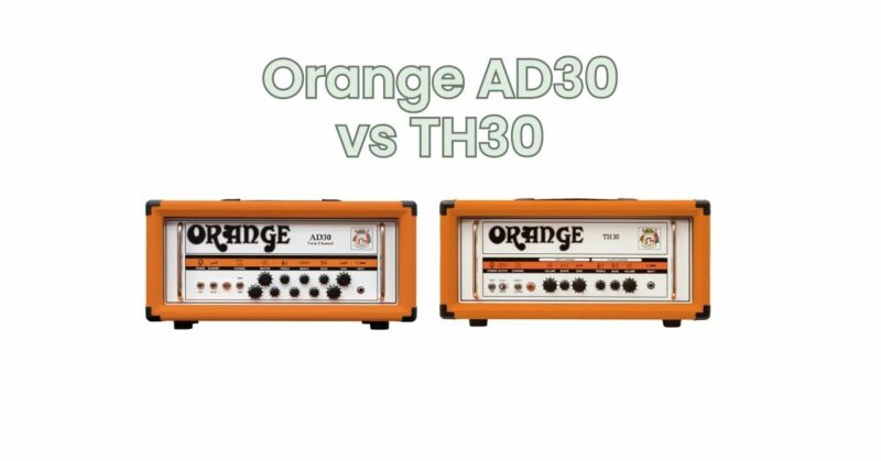 Orange AD30 vs TH30