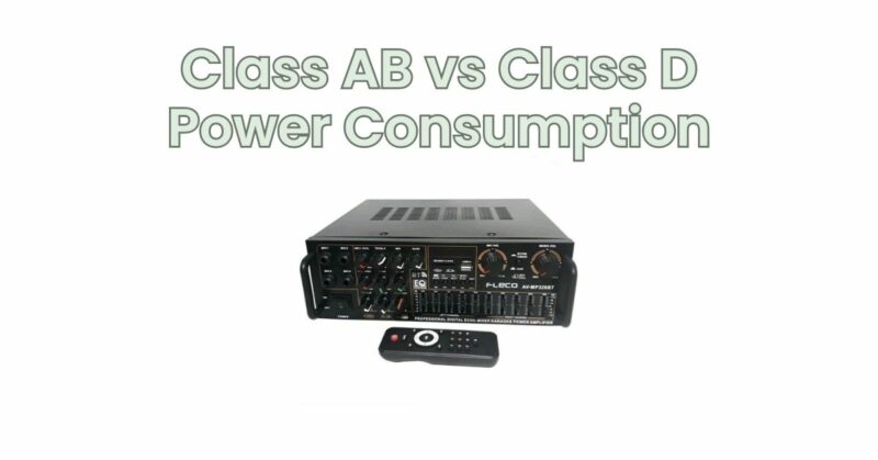 Class AB vs Class D Power Consumption