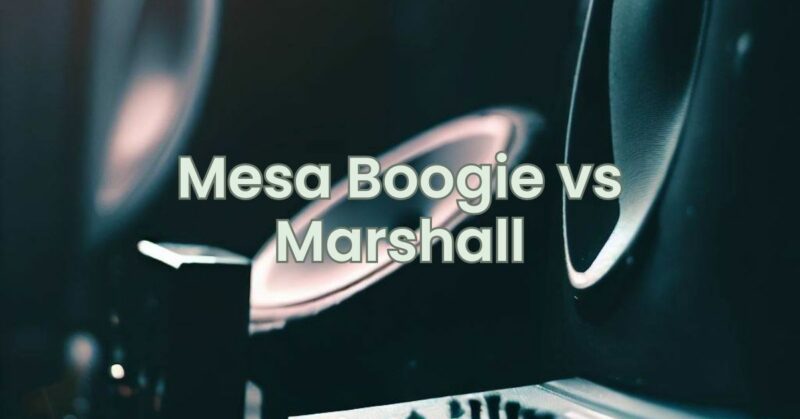 Mesa Boogie vs Marshall