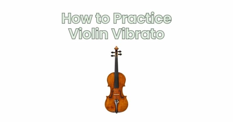 How to Practice Violin Vibrato