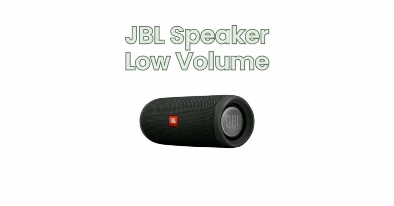 JBL Speaker Low Volume