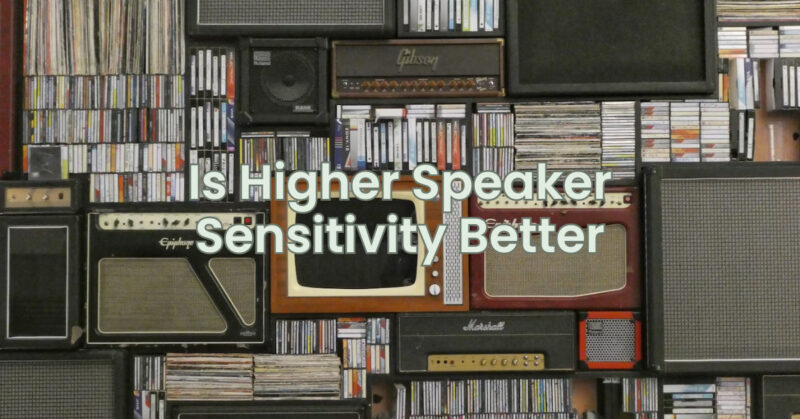 Is Higher Speaker Sensitivity Better
