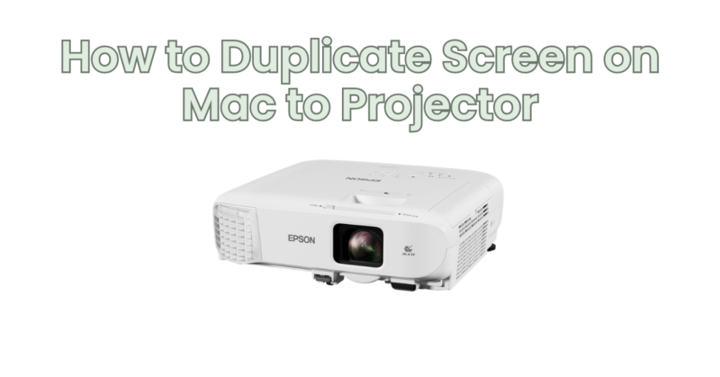 How to Duplicate Screen on Mac to Projector