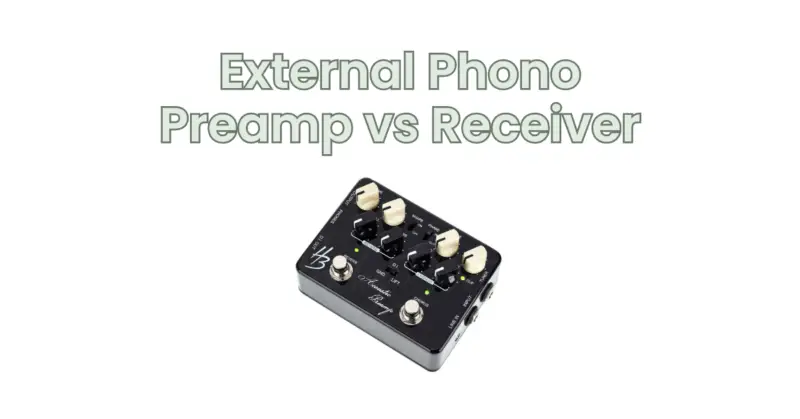 External Phono Preamp vs Receiver