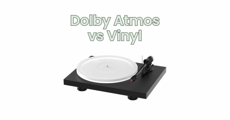 Dolby Atmos vs Vinyl