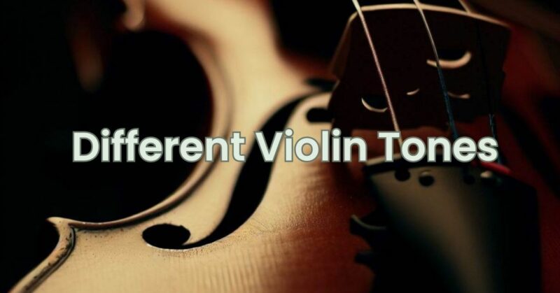 Different Violin Tones