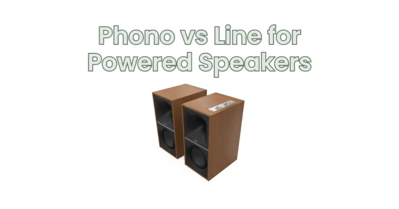 Phono vs Line for Powered Speakers
