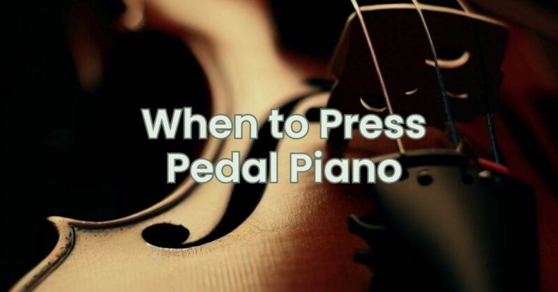 When to Press Pedal Piano