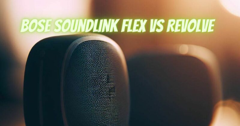 Bose SoundLink Flex vs Revolve