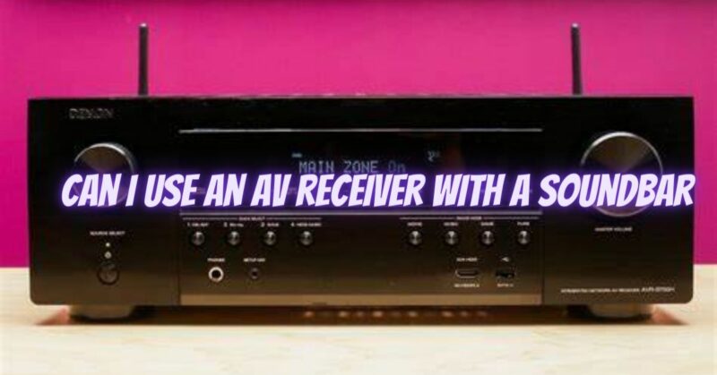 Can I use an AV receiver with a soundbar