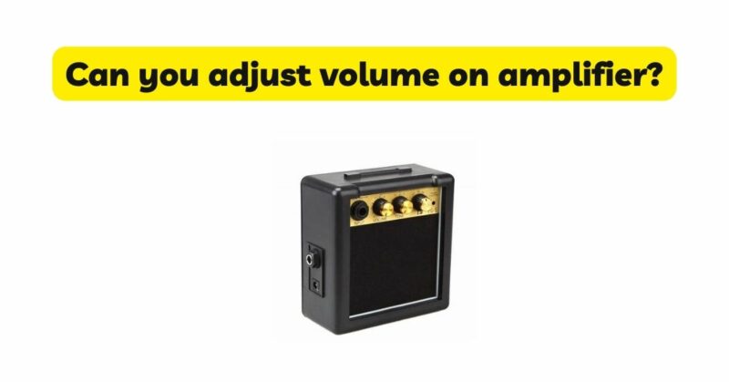 Can you adjust volume on amplifier?