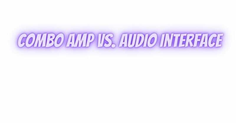 Combo amp vs. audio interface