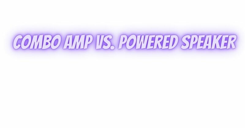 Combo amp vs. powered speaker