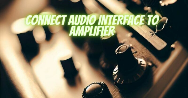 Connect audio interface to amplifier