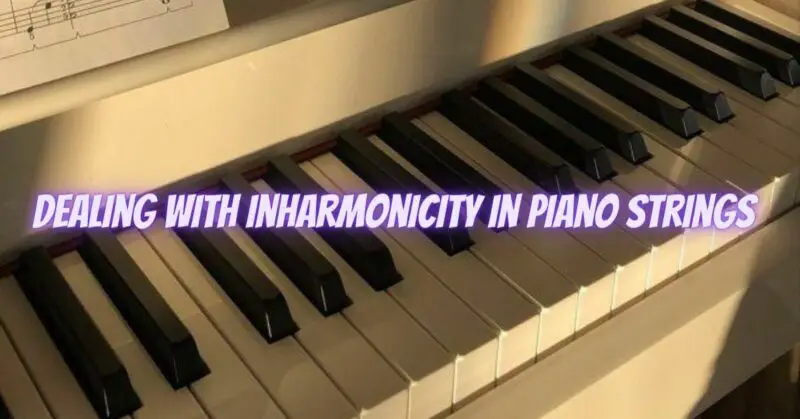 Dealing with inharmonicity in piano strings