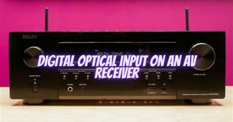 Digital optical input on an AV receiver