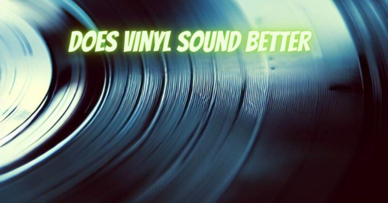 Smil Se internettet Fuld Does vinyl sound better - All for Turntables