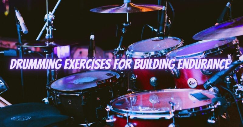 Drumming exercises for building endurance