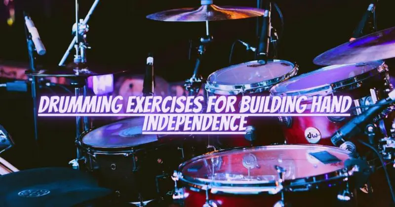 Drumming exercises for building hand independence