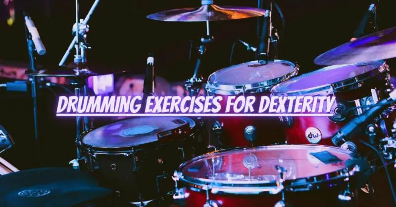Drumming exercises for dexterity