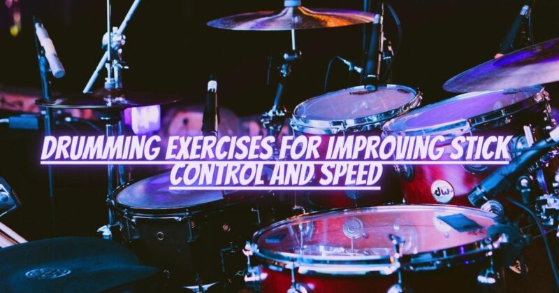 Drumming exercises for improving stick control and speed