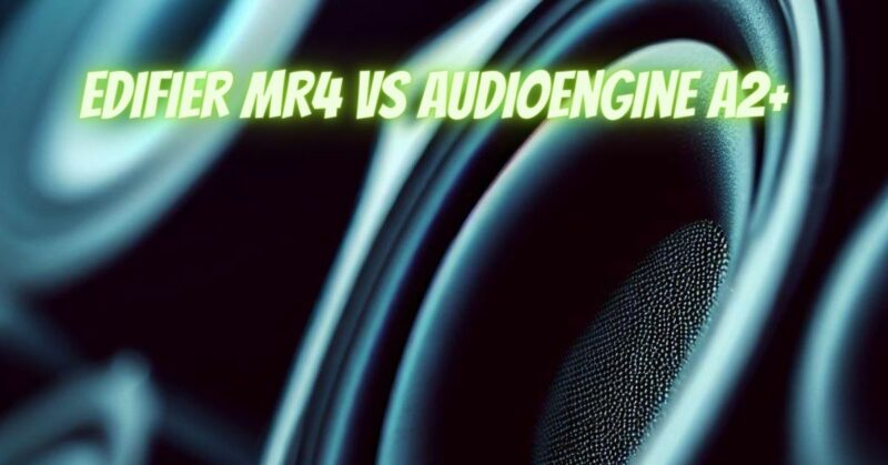 Edifier MR4 vs Audioengine A2+
