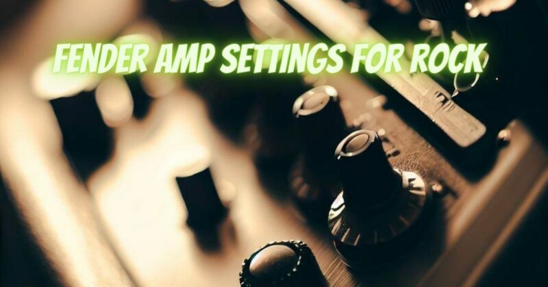 Fender amp settings for rock