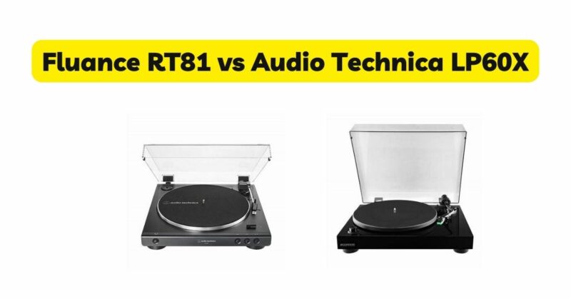 Fluance RT81 vs Audio Technica LP60X