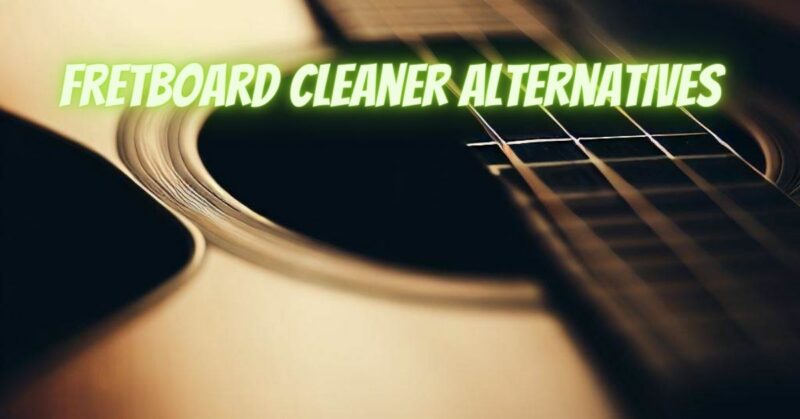 Fretboard cleaner alternatives