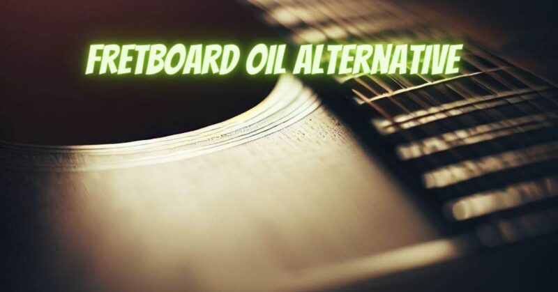 Fretboard oil alternative