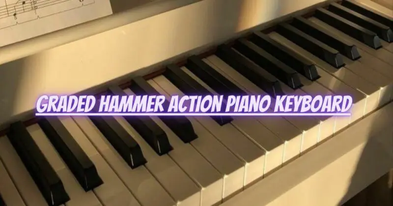 Graded hammer action piano keyboard