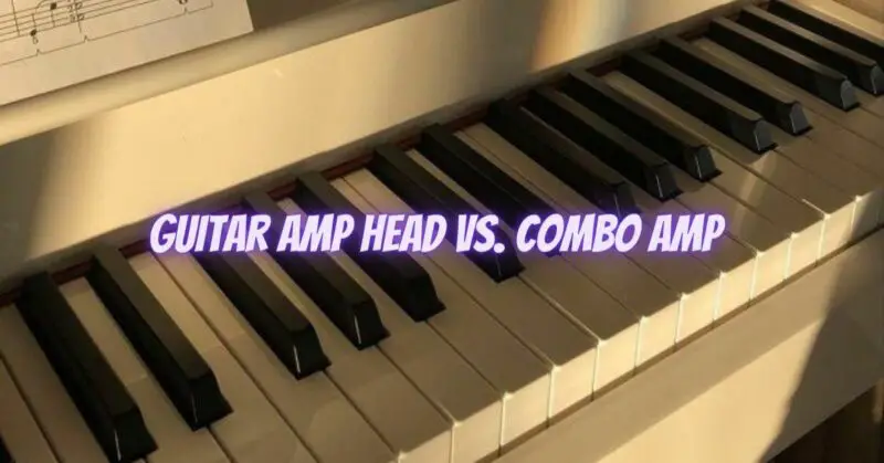 Guitar amp head vs. combo amp