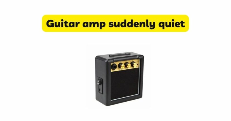 Guitar amp suddenly quiet