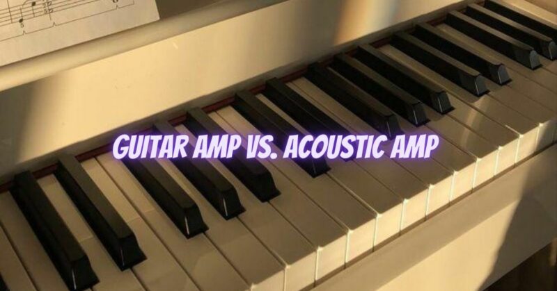 Guitar amp vs. acoustic amp