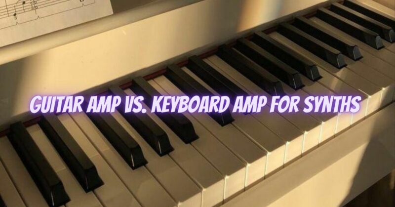 Guitar amp vs. keyboard amp for synths