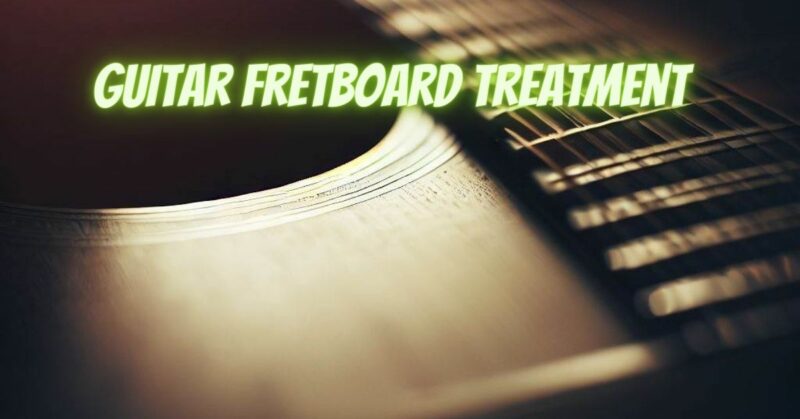 Guitar fretboard treatment
