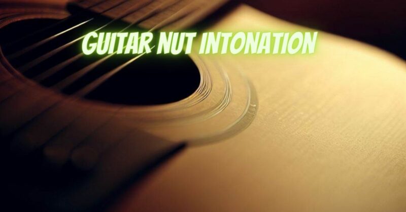 Guitar nut intonation